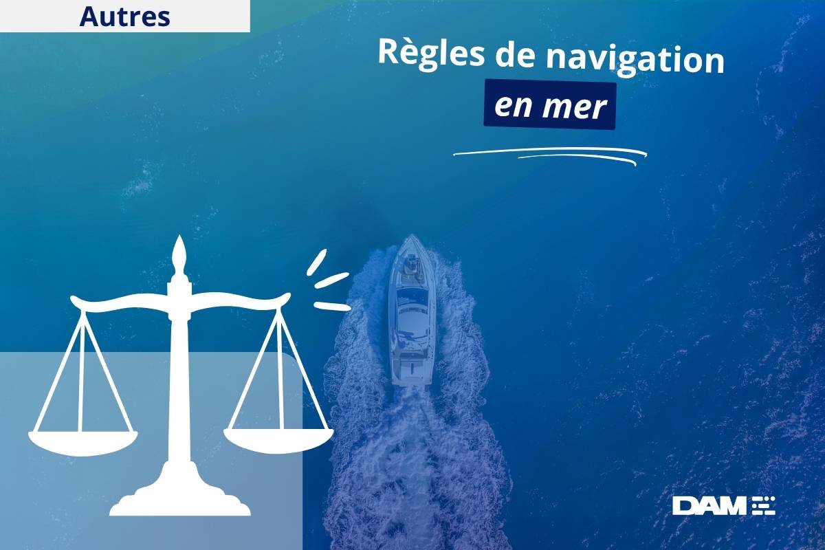 Règles de navigation en mer : réglementation, RIPAM et documents bateau